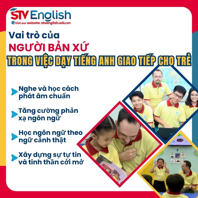 Vai trò của người bản xứ trọng việc dạy tiếng Anh giao tiếp cho trẻ em Vai trò của người bản xứ trọng việc dạy tiếng Anh giao tiếp cho trẻ em