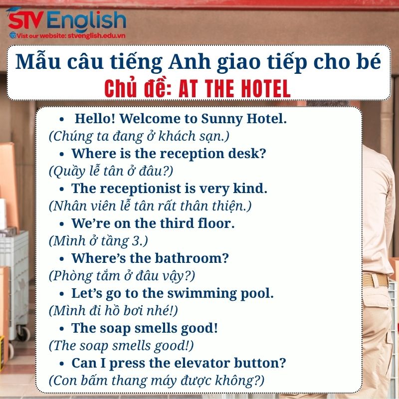 Mẫu câu tiếng Anh giao tiếp cho bé: Chủ đề At the Hotel Mẫu câu tiếng Anh giao tiếp cho bé: Chủ đề At the Hotel
