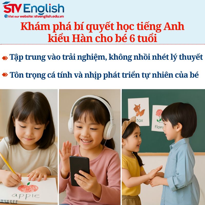 Khám phá phong cách học tiếng Anh cho bé 6 tuổi tại “ Xứ sở kim chi - Hàn Quốc” Khám phá phong cách học tiếng Anh cho bé 6 tuổi tại “ Xứ sở kim chi - Hàn Quốc”