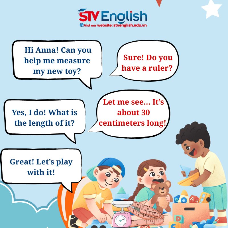Mẫu hội thoại tiếng Anh giao tiếp cho bé: Chủ đề Measurement Mẫu hội thoại tiếng Anh giao tiếp cho bé: Chủ đề Measurement