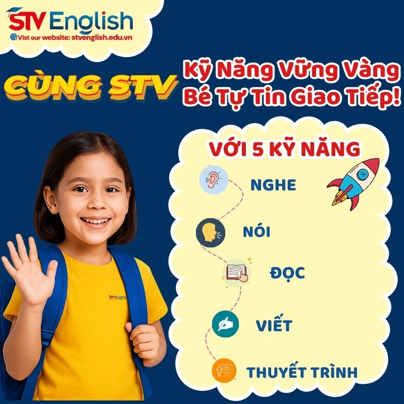 Cùng STV English giúp bé phát triển toàn diện 5 kĩ năng tiếng Anh Cùng STV English giúp bé phát triển toàn diện 5 kĩ năng tiếng Anh