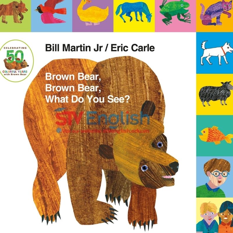 Sách tiếng Anh cho bé 5 tuổi: Brown bear, brown bear, What do you see? – Bill Martin Jr. Sách tiếng Anh cho bé 5 tuổi: Brown bear, brown bear, What do you see? – Bill Martin Jr.