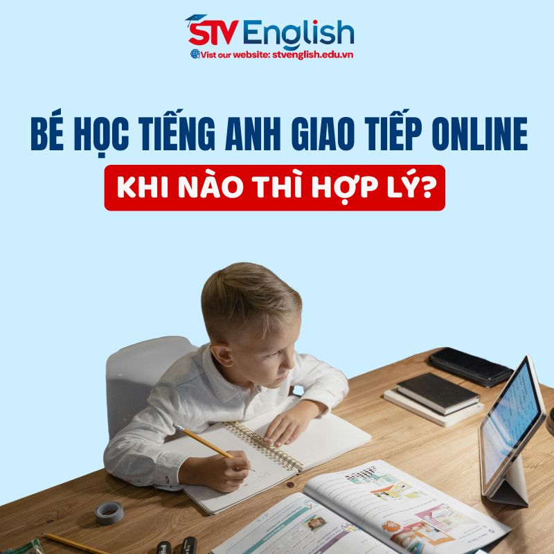 Độ tuổi vàng để trẻ có thể bắt đầu học tiếng Anh Online Độ tuổi vàng để trẻ có thể bắt đầu học tiếng Anh Online