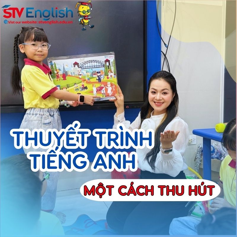 Phương pháp dạy thuyết trình tiếng Anh cho trẻ em: Các mẹo nhỏ ghi điểm Phương pháp dạy thuyết trình tiếng Anh cho trẻ em: Các mẹo nhỏ ghi điểm