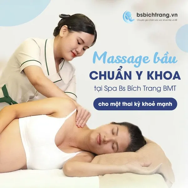Massage bầu chuẩn y khoa tại Spa Bs Bích Trang BMT cho thai kỳ khoẻ mạnh