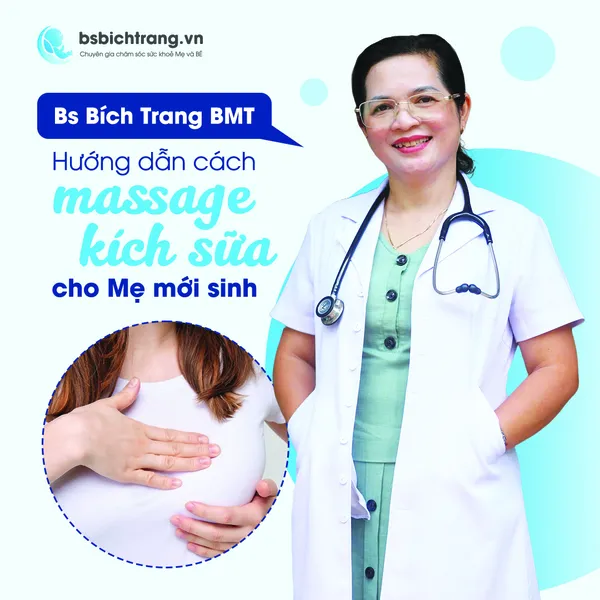 Bs Bích Trang BMT hướng dẫn cách massage kích sữa cho Mẹ mới sinh