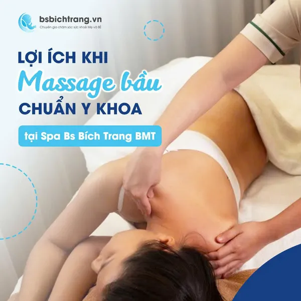 Lợi ích khi Massage bầu chuẩn y khoa tại Spa Bs Bích Trang BMT