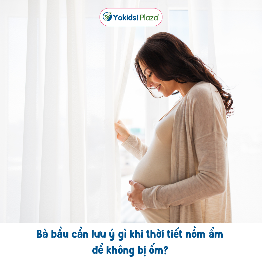 Bà bầu cần lưu ý gì khi thời tiết nồm ẩm để không bị ốm?