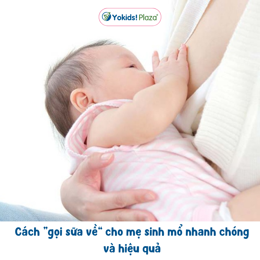 Cách “gọi sữa về” cho mẹ sinh mổ nhanh chóng và hiệu quả