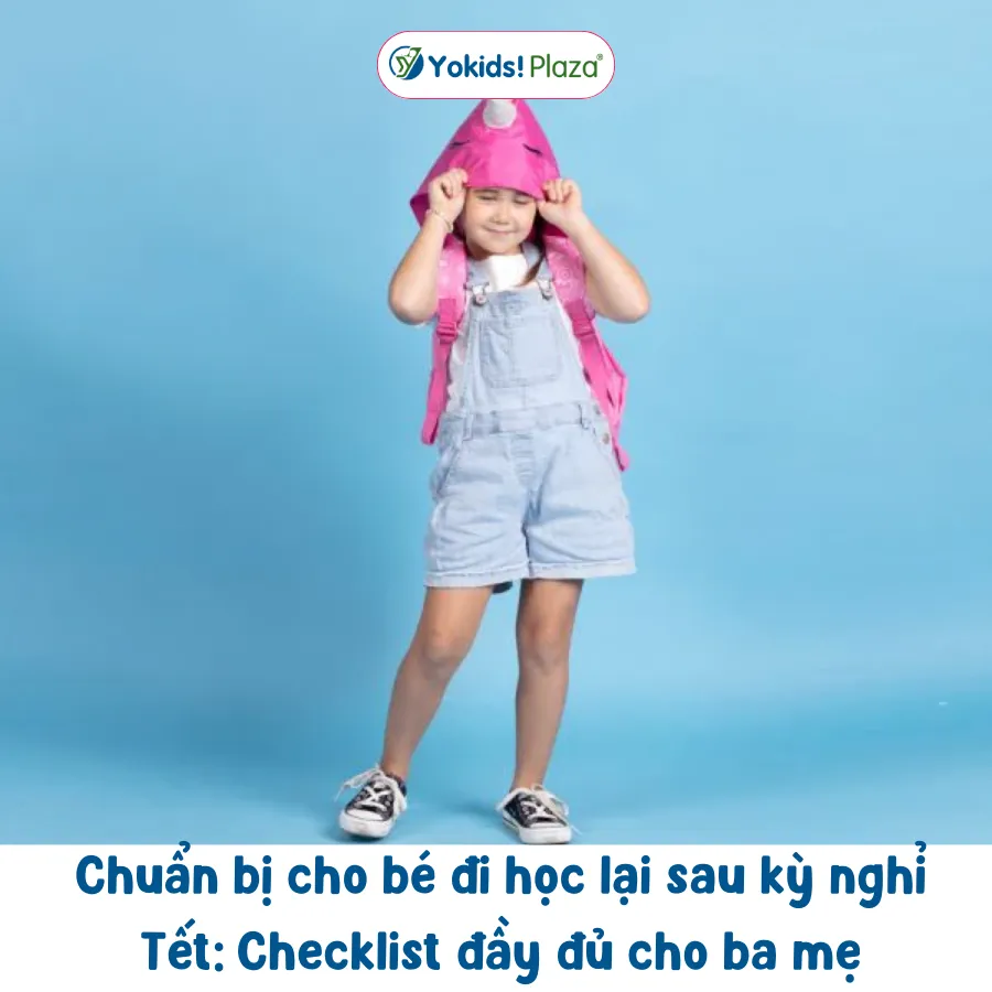 Chuẩn bị cho bé đi học lại sau kỳ nghỉ Tết: Checklist đầy đủ cho ba mẹ