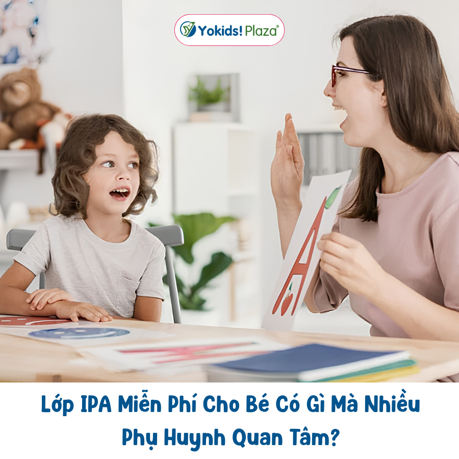 Lớp IPA Miễn Phí Cho Bé Có Gì Mà Nhiều Phụ Huynh Quan Tâm?