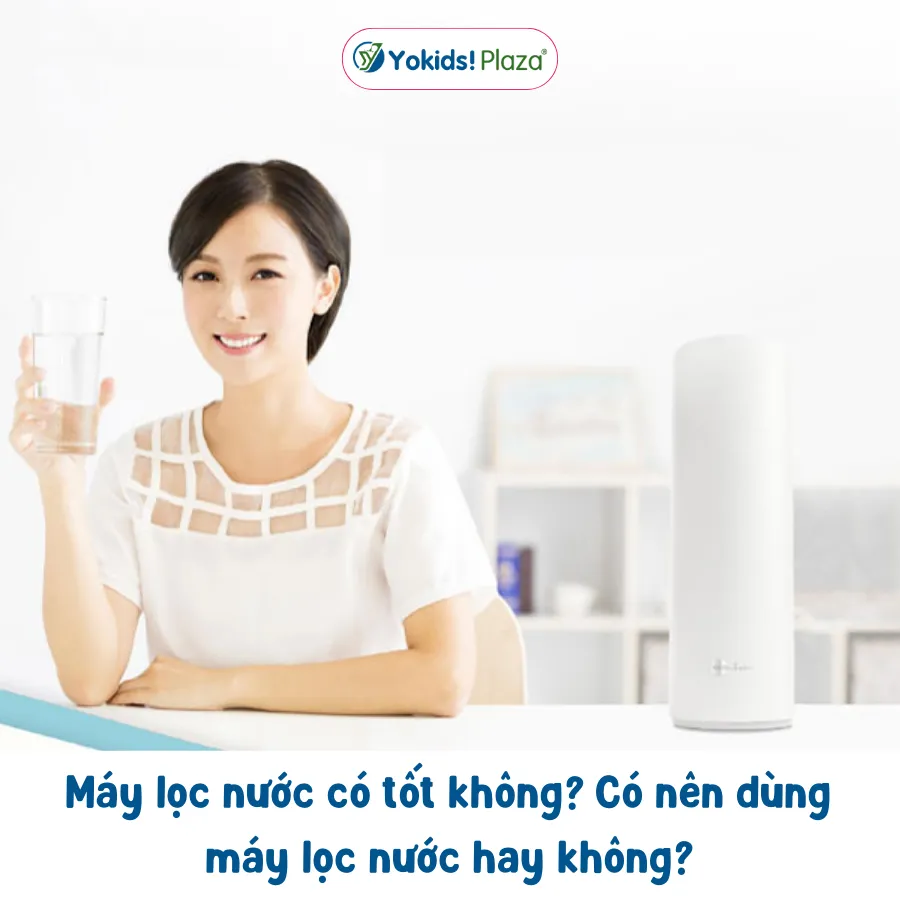 Máy lọc nước có tốt không? Có nên dùng máy lọc nước hay không?