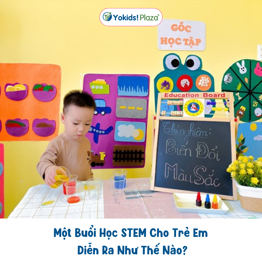 Một Buổi Học STEM Cho Trẻ Em Diễn Ra Như Thế Nào?