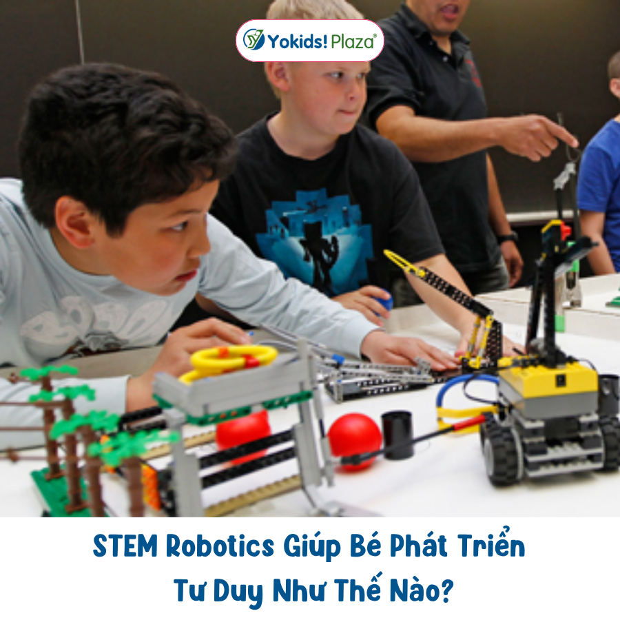 STEM Robotics Giúp Bé Phát Triển Tư Duy Như Thế Nào?