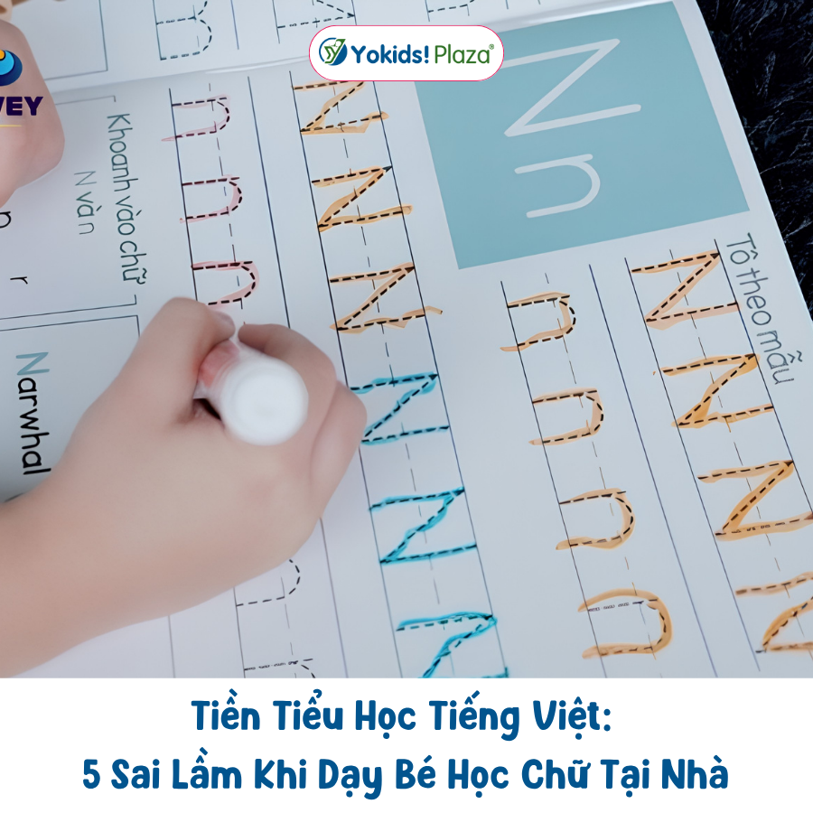 Tiền Tiểu Học Tiếng Việt: 5 Sai Lầm Khi Dạy Bé Học Chữ Tại Nhà