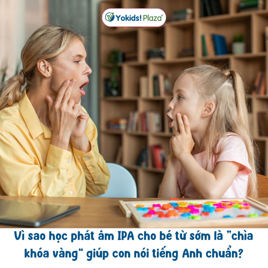 Vì sao học phát âm IPA cho bé từ sớm là “chìa khóa vàng” giúp con nói tiếng Anh chuẩn?