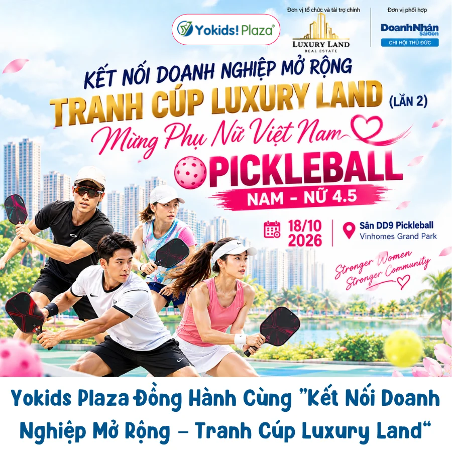 Yokids Plaza Đồng Hành Cùng “Kết Nối Doanh Nghiệp Mở Rộng – Tranh Cúp Luxury Land”