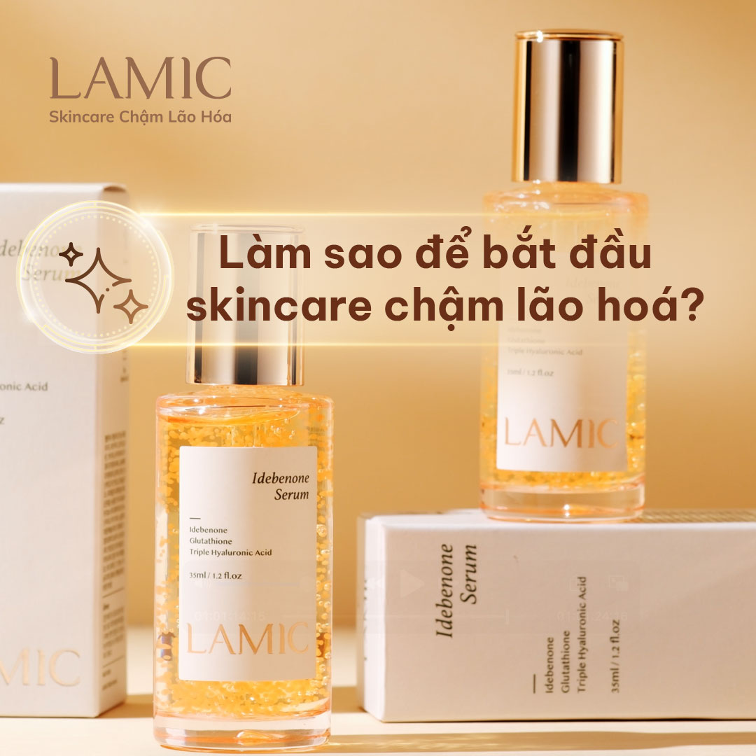 Làm sao để bắt đầu skincare chậm lão hoá cùng LAMIC?