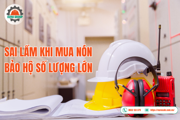Sai lầm khi mua nón bảo hộ số lượng lớn