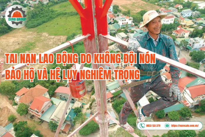 Tai nạn lao động do không đội nón bảo hộ và hệ lụy nghiêm trọng