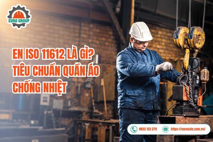 EN ISO 11612 Là Gì? Tiêu Chuẩn Quần Áo Chống Nhiệt