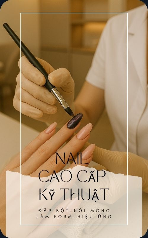 NAILS CAO CẤP - KỸ THUẬT
