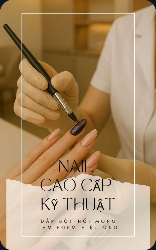 NAILS CAO CẤP - KỸ THUẬT