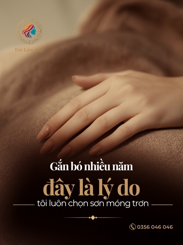 Gắn bó nhiều năm đây là lý do tôi luôn chọn sơn móng trơn