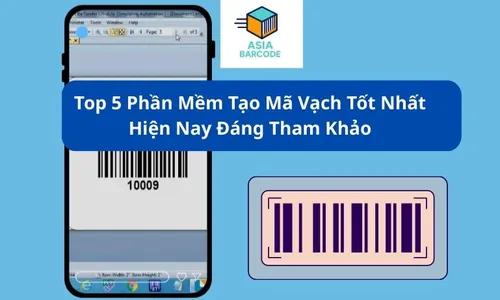 Top 5 Phần Mềm Tạo Mã Vạch Tốt Nhất Hiện Nay Đáng Tham Khảo