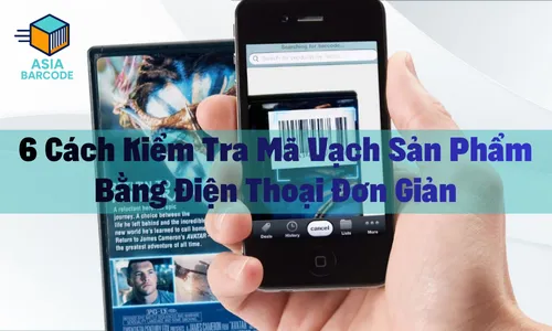 6 Cách Kiểm Tra Mã Vạch Sản Phẩm Bằng Điện Thoại Đơn Giản