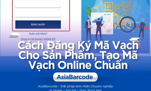 Cách Đăng Ký Mã Vạch Cho Sản Phẩm, Tạo Mã Vạch Online Chuẩn