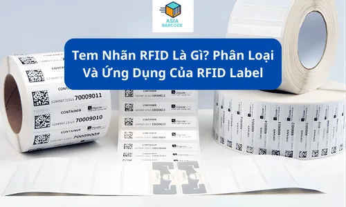 Tem Nhãn RFID Là Gì? Phân Loại Và Ứng Dụng Của RFID Label