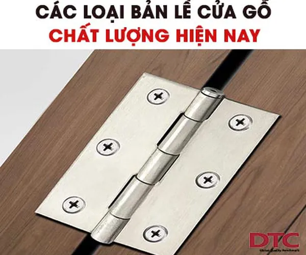 Các loại bản lề cửa gỗ chất lượng nhất hiện nay