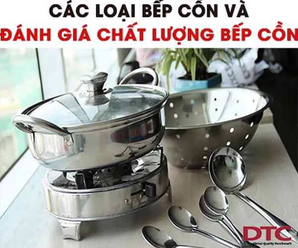 Các loại bếp cồn và đánh giá chất lượng bếp cồn