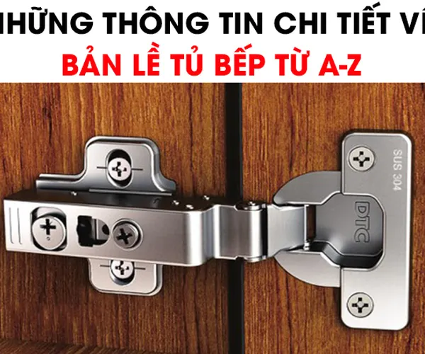 Chọn mua bản lề tủ bếp đúng cách - đúng nơi
