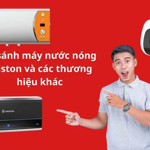So sánh máy nước nóng Ariston và các thương hiệu khác