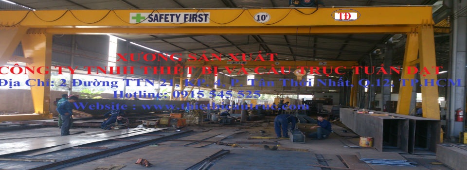 Xưởng sản xuất cầu trục của Tuấn Đạt Xưởng sản xuất cầu trục của Tuấn Đạt