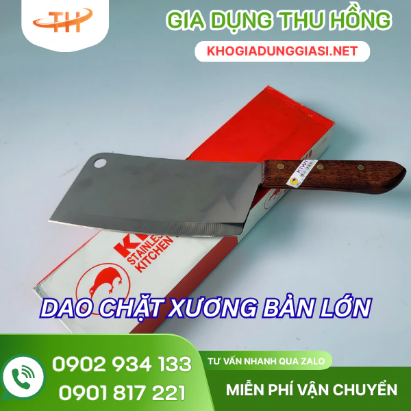 Thu Hồng chuyên sỉ dao chặt xương tại TPHCM Chuyên sỉ dao chặt xương lớn lưỡi thép sắc bén, nguồn hàng ổn định