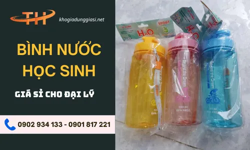 Bỏ sỉ bình nước học sinh cho đại lý bán lẻ tại TPHCM