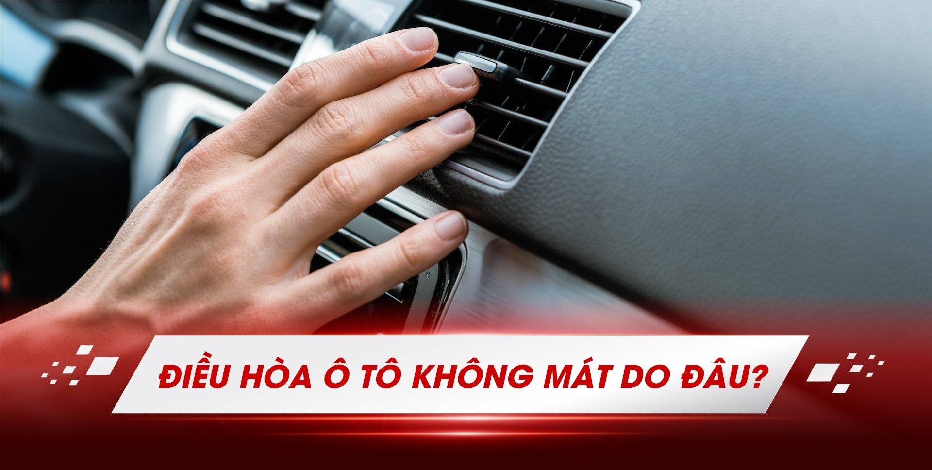 Nguyên nhân điều hòa ô tô thổi ra khí nóng