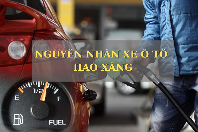 nguyên nhân và cách khắc phục ô tô hao xăng
