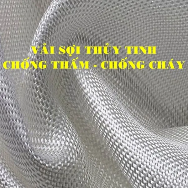 VẢI SỢI THỦY TINH CHỐNG THẤM CHỐNG CHÁY CÁCH NHIỆT