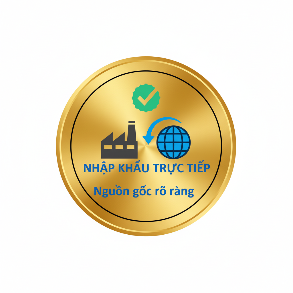 Nhập khẩu trực tiếp - Nguồn gốc rõ ràng