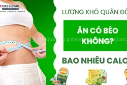 LƯƠNG KHÔ QUÂN ĐỘI BAO NHIÊU CALO? ĂN CÓ BÉO KHÔNG?