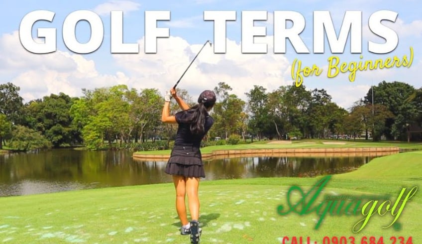 Thuật ngữ chơi golf cần biết cho người mới