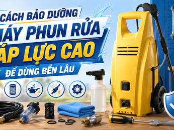 Cách bảo dưỡng máy phun rửa áp lực cao để dùng bền lâu