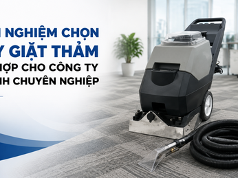 Kinh nghiệm chọn máy giặt thảm phù hợp cho công ty vệ sinh chuyên nghiệp