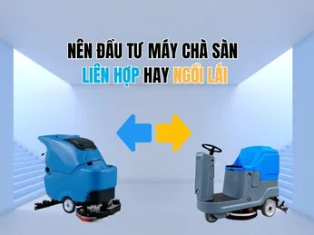 Máy Chà Sàn Ngồi Lái và Máy Đẩy Tay – Đâu Là Giải Pháp Vệ Sinh Tối Ưu Cho Doanh Nghiệp?