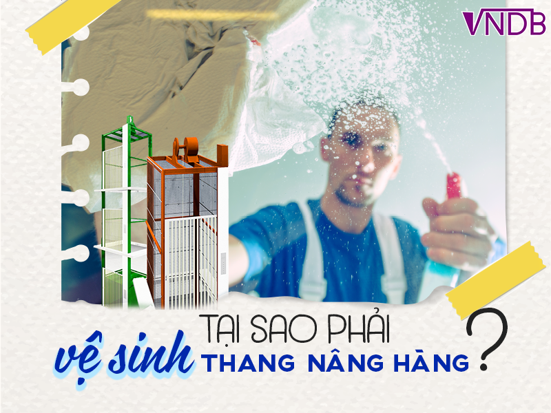 Vệ sinh Thang Nâng Hàng - Cần hay không ?