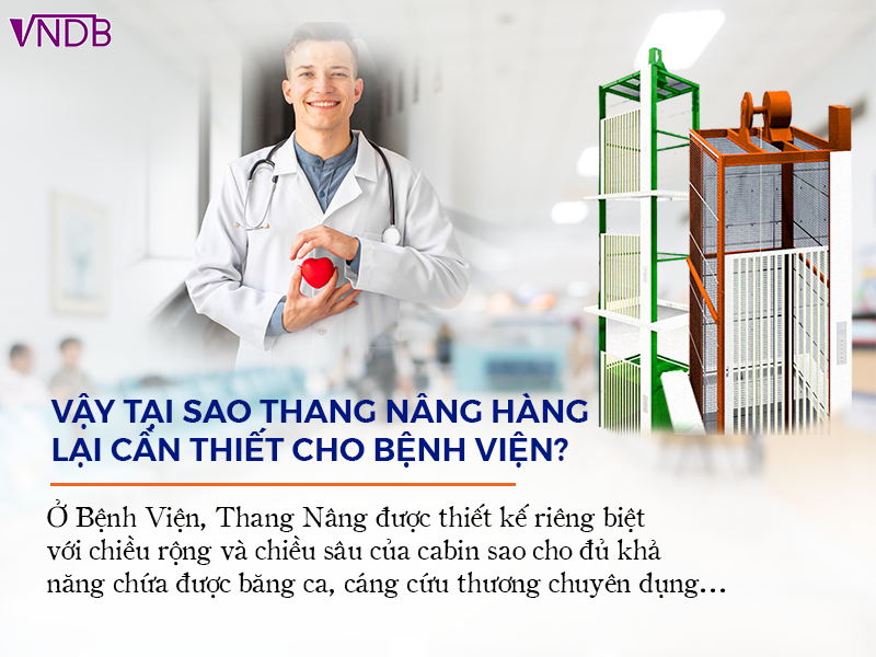 VẬY TẠI SAO THANG NÂNG HÀNG LẠI CẦN THIẾT CHO BỆNH VIỆN?